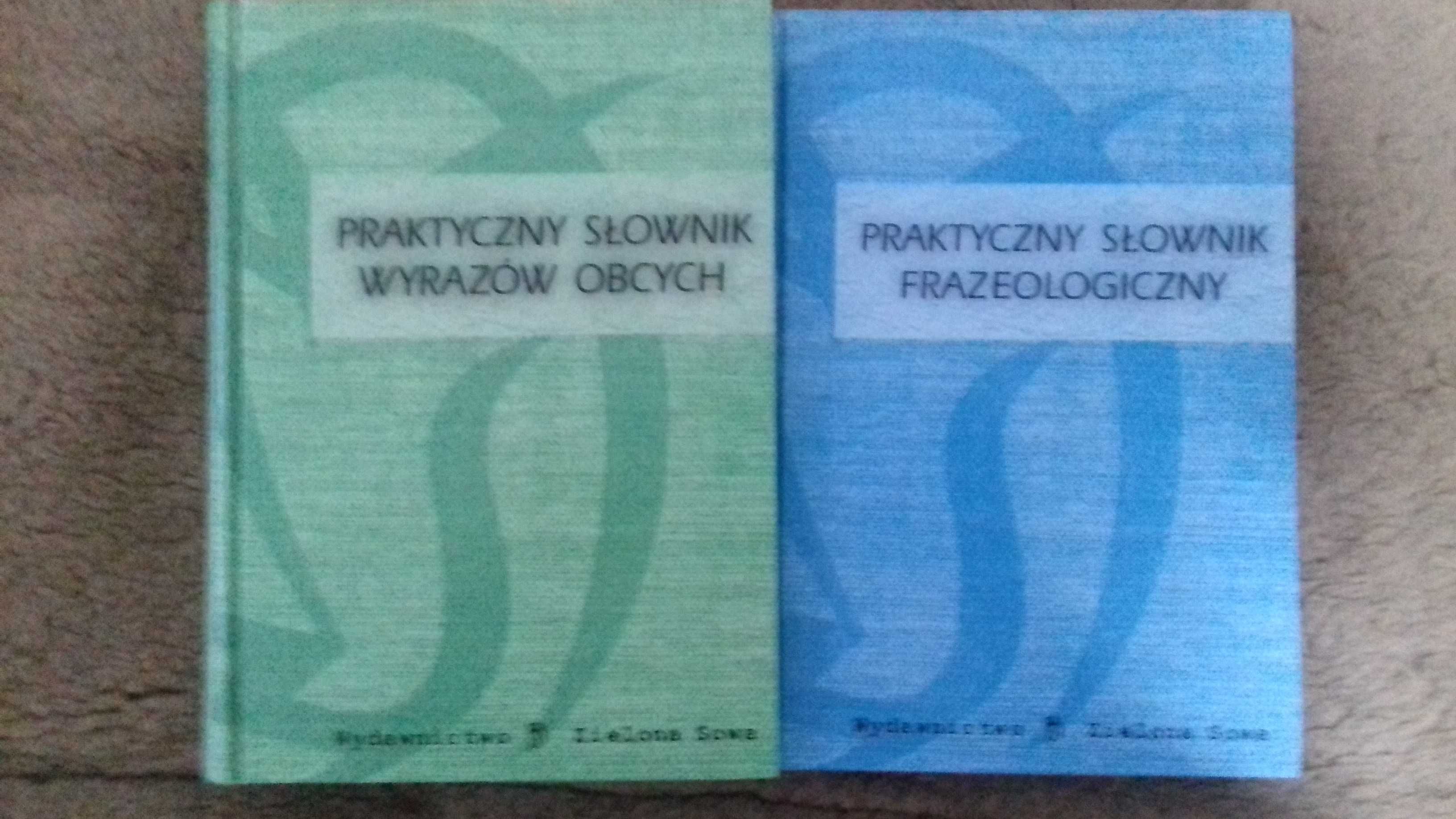 Praktyczny słownik wyrazów obcych i Praktyczny słownik frazeologiczny