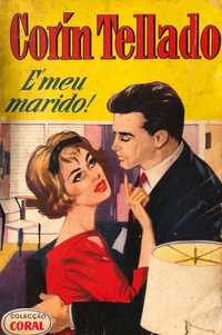 Corin Tellado – É meu marido – Nº 55 - Colecção Coral