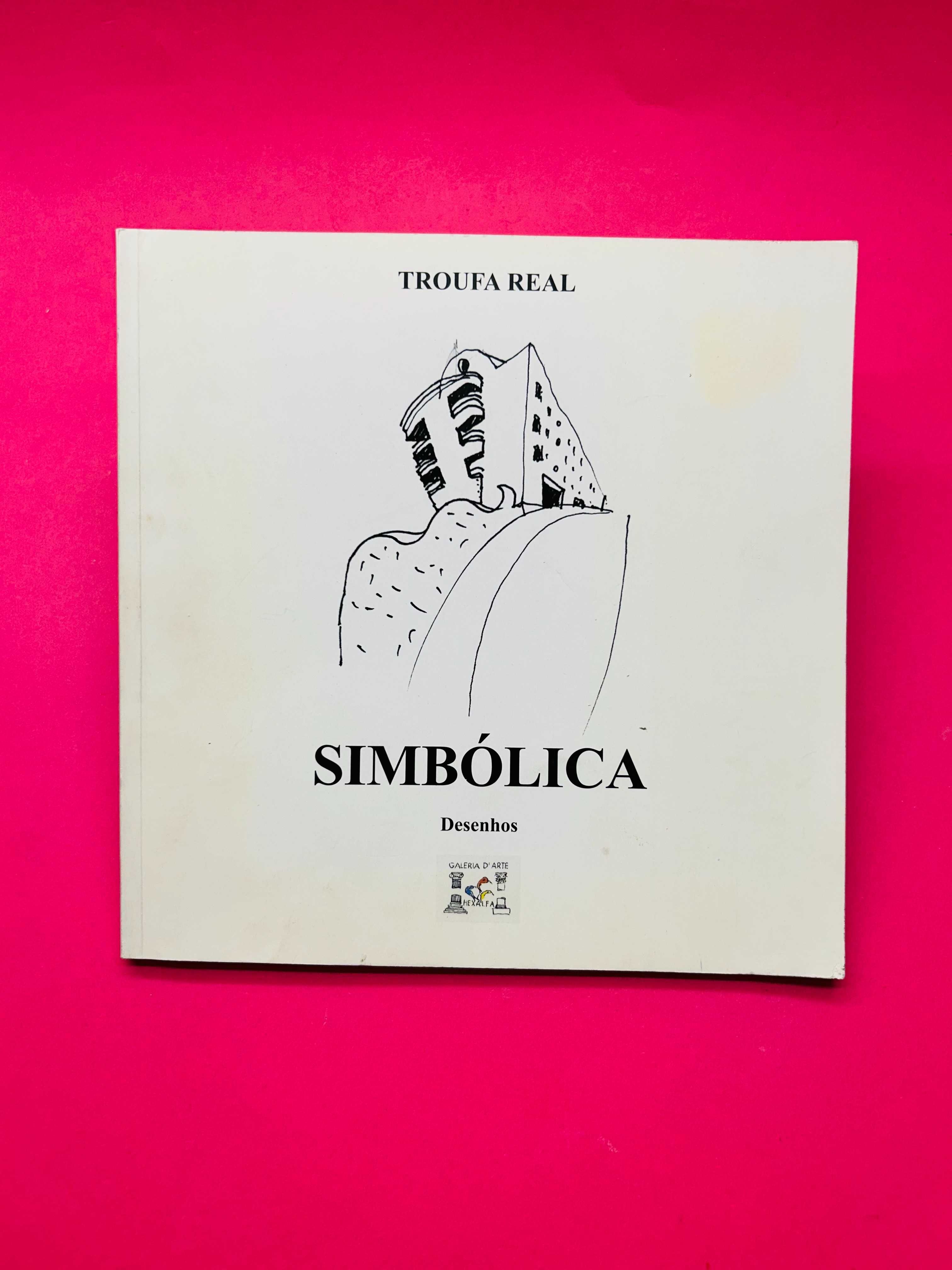 Troufa Real  - Simbólica