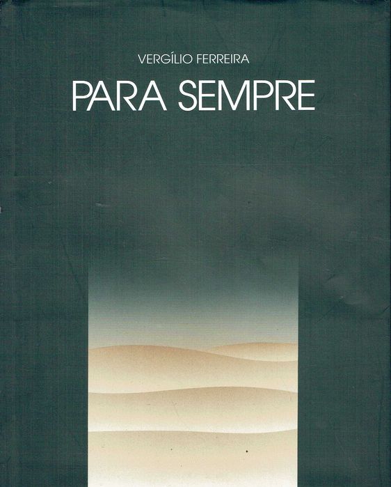 7403

Para Sempre
de Vergílio Ferreira