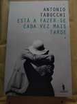 Está a Fazer-se Cada Vez Mais Tarde de Antonio Tabucchi