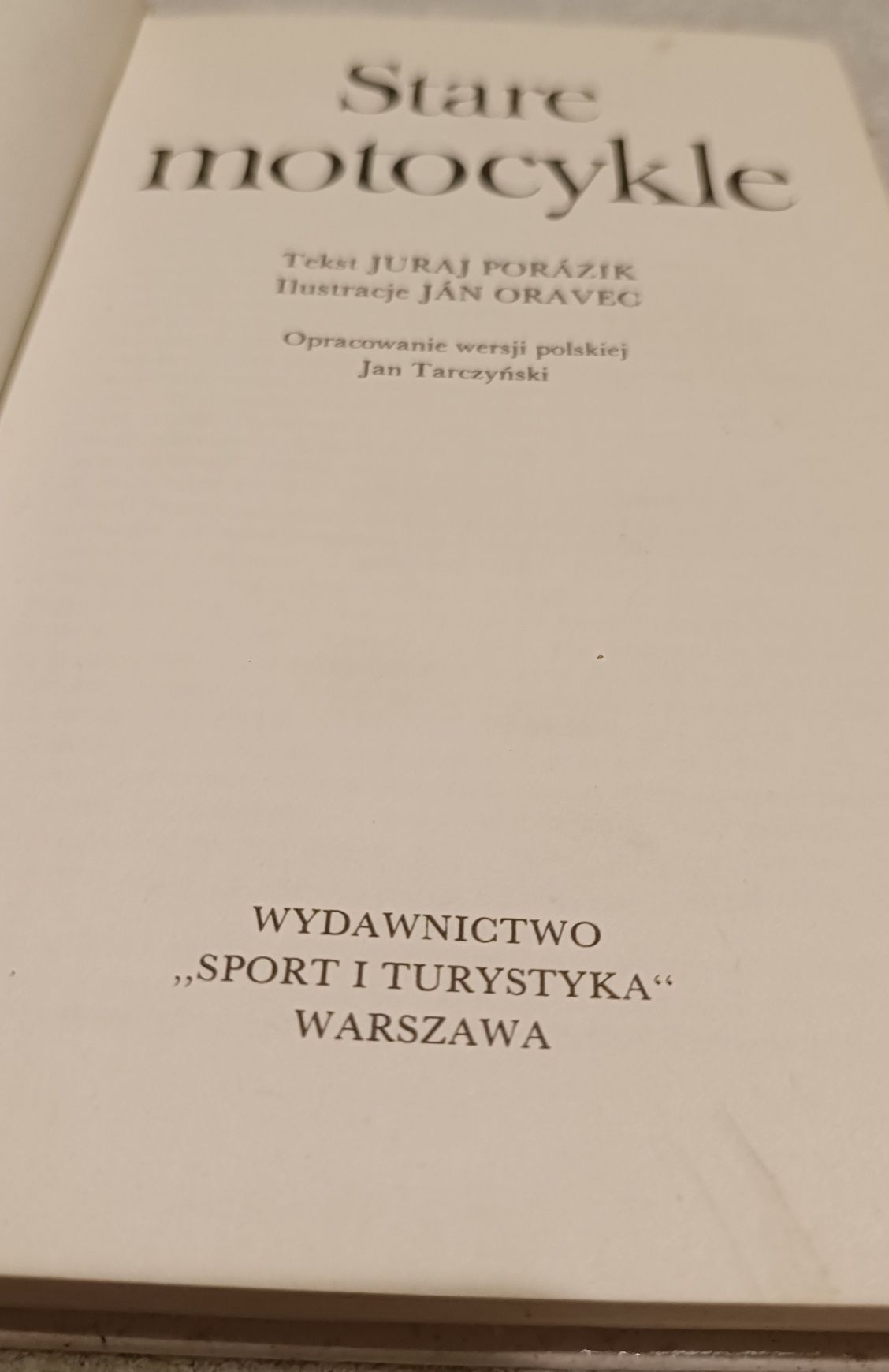 Książka "Stare Motocykle" Porazik Tarczyński 1984 rok twarda oprawa