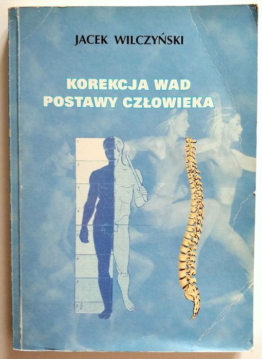 Korekcja wad postaw człowieka, Jacek WILCZYŃSKI, UNIKAT!