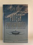 Potęga podświadomości. Joseph Murphy