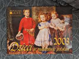 Kalendarz unikatowy 2003 Dzieci w malarstwie polskim Polish Slavic