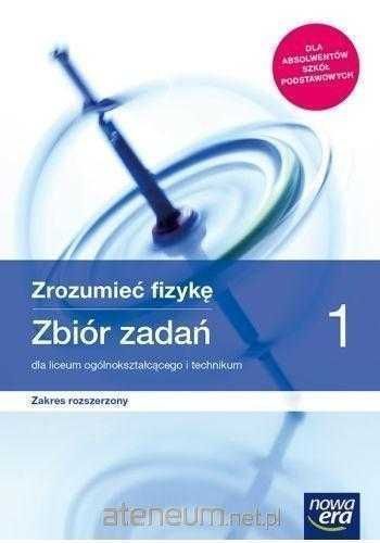 ^NOWA^ Zrozumieć fizykę 1 Zbiór zadań zakres rozszerzony Nowa Era