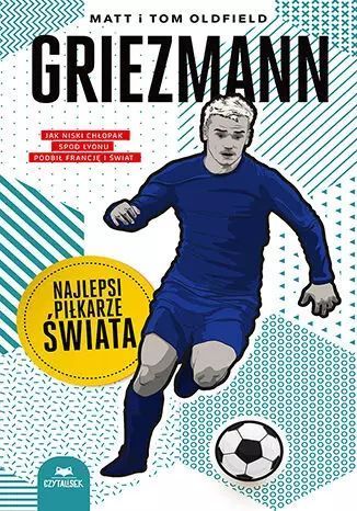 Griezmann. Najlepsi piłkarze świata. CzytaLisek
