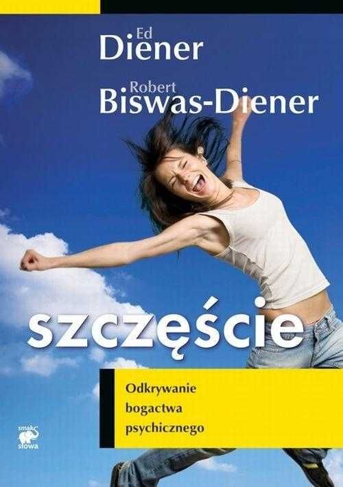 Szczęście Odkrywanie bogactwa psychicznego Nowa