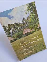 Na kolorowych atolach - Bronisław Dostatni