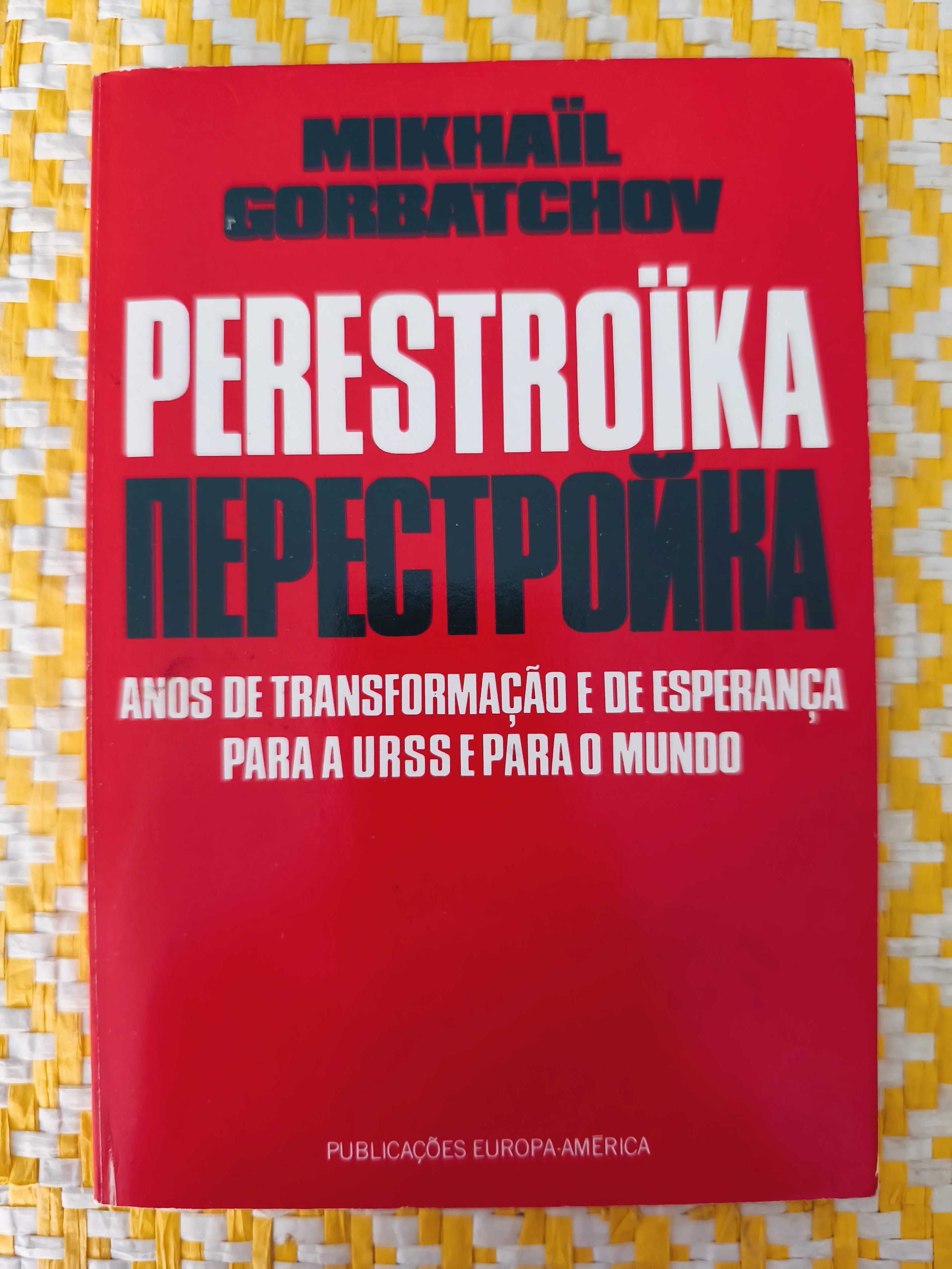 PERESTROIKA
Mikhail Gorbachev