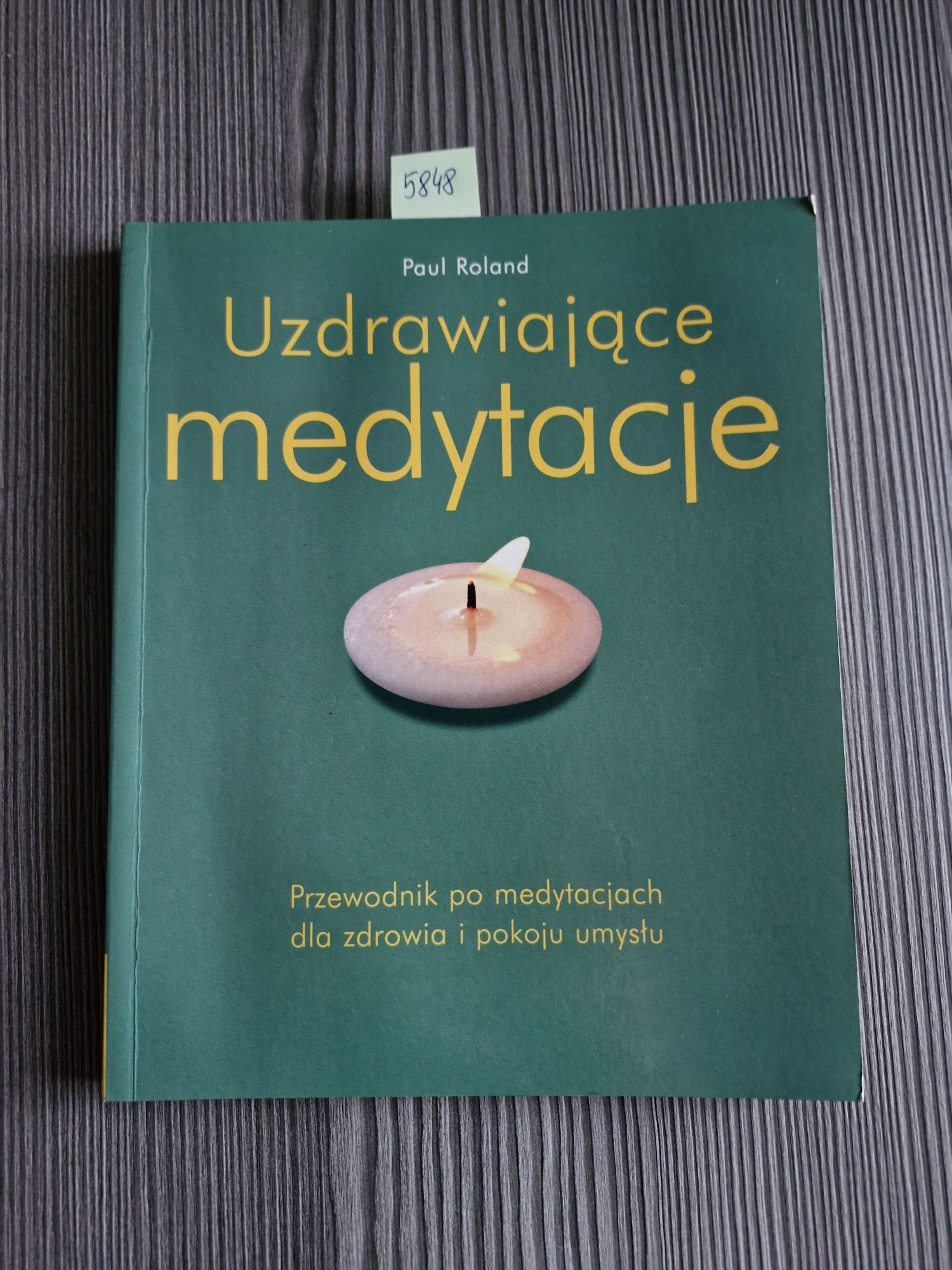 5848. "Uzdrawiające medytacje" Paul Roland