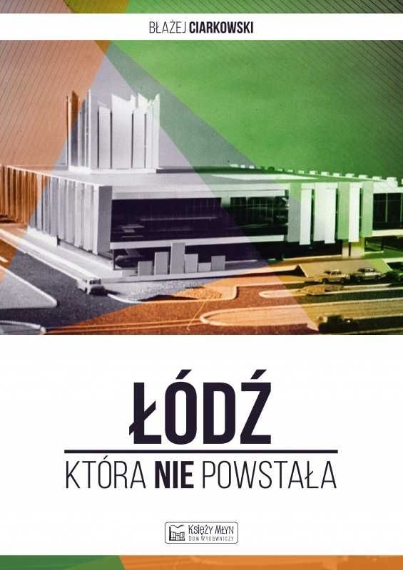 Łódź która nie powstała Błażej Ciarkowski nowa twarda