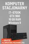 Komputer i7-6700K / GTX 960 / 16 GB Ramu / 2 Dyski + GRATIS Klawiatura