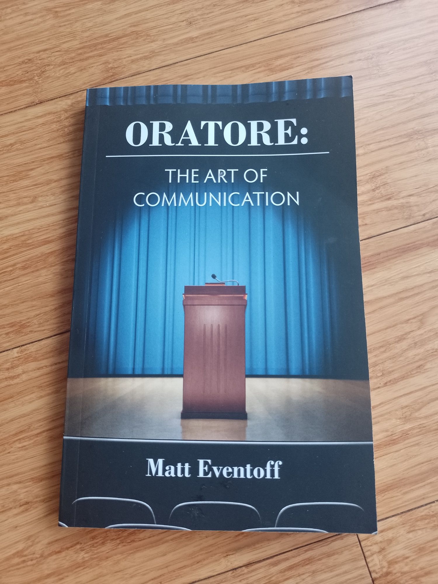 Oratore: The Art of Communication Matt Eventoff