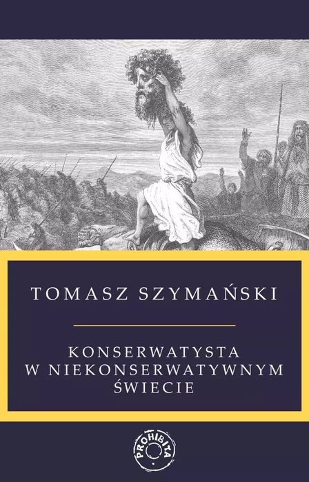 Konserwatysta w niekonserwatywnym świecie. Prohibita