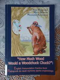 How Much Wood Would a Woodchuck Chuck- książka do nauki wymowy j.ang.