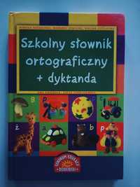 Szkolny słownik ortograficzny + dyktanda