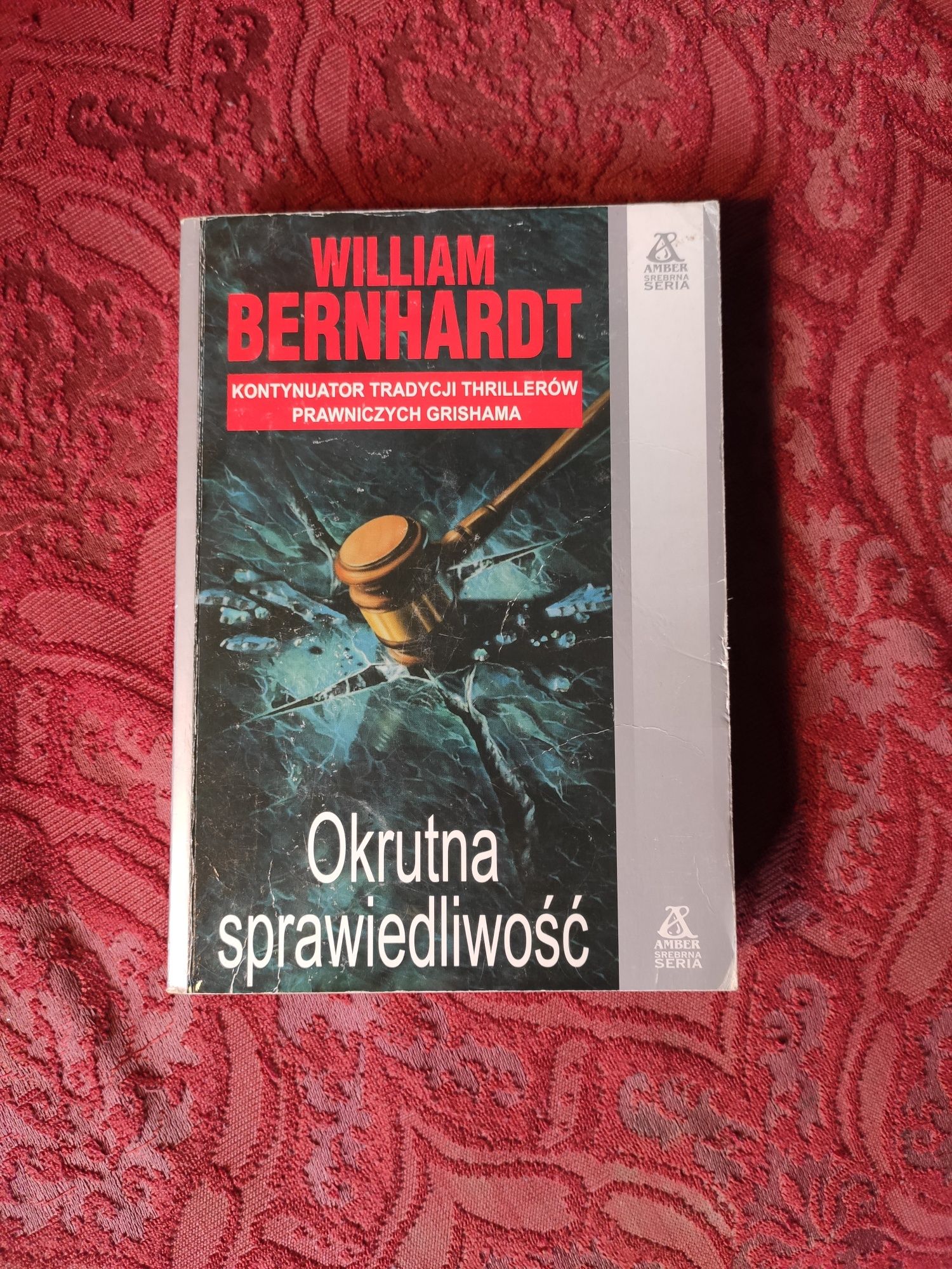 Okrutna sprawiedliwość - William Bernhardt