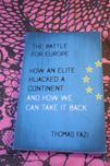 The Battle for Europe: How an Elite Hijacked a Continent COMO NOVO