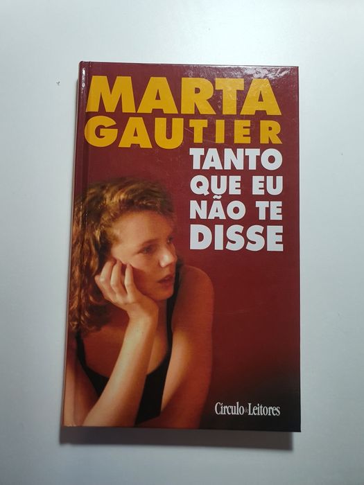 Tanto que eu não te disse, Marta Gautier