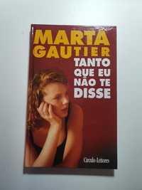 Tanto que eu não te disse, Marta Gautier (envio gratuito)