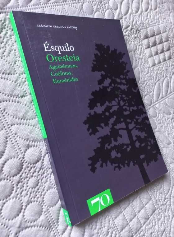 Oresteia; Agamémnon, Coéforas, Euménides - Ésquilo