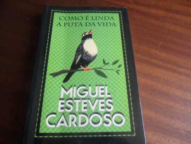 "Como é Linda a Puta da Vida" de Miguel Esteves Cardoso - 1ª Ed. 2013