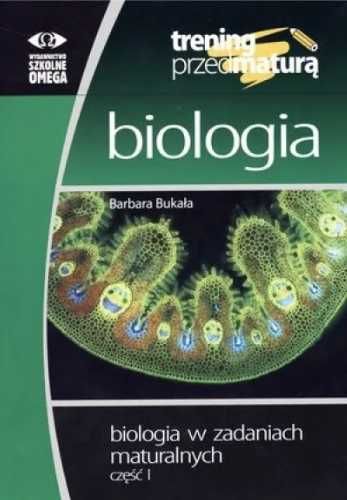 Trening Matura - Biologia w zadaniach cz.1 OMEGA - Barbara Bukała