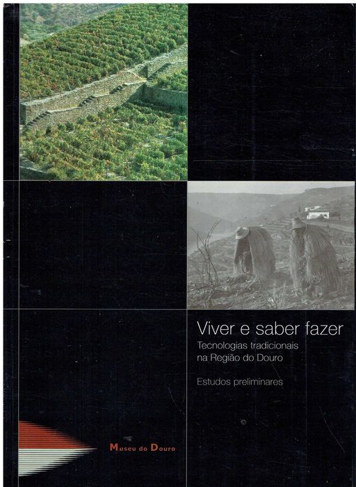 5964
Viver e saber fazer : tecnologias tradicionais na região do Douro
