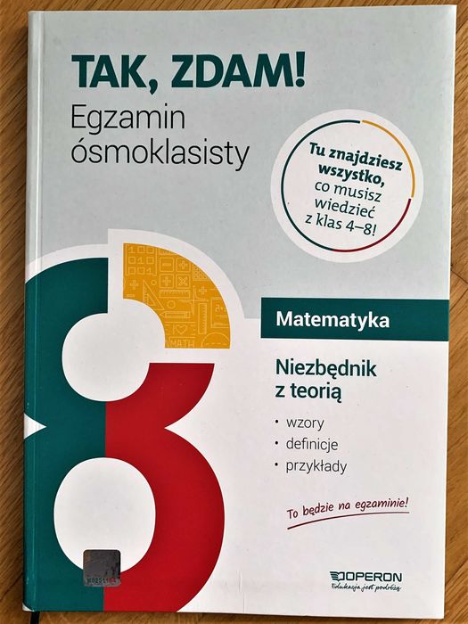 Tak, zdam. Egzamin ósmoklasisty - niezbędnik z teorią- matematyka