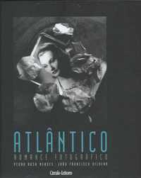 Atlântico – Romance fotográfico_Pedro Rosa Mendes, João Francisco Vilh