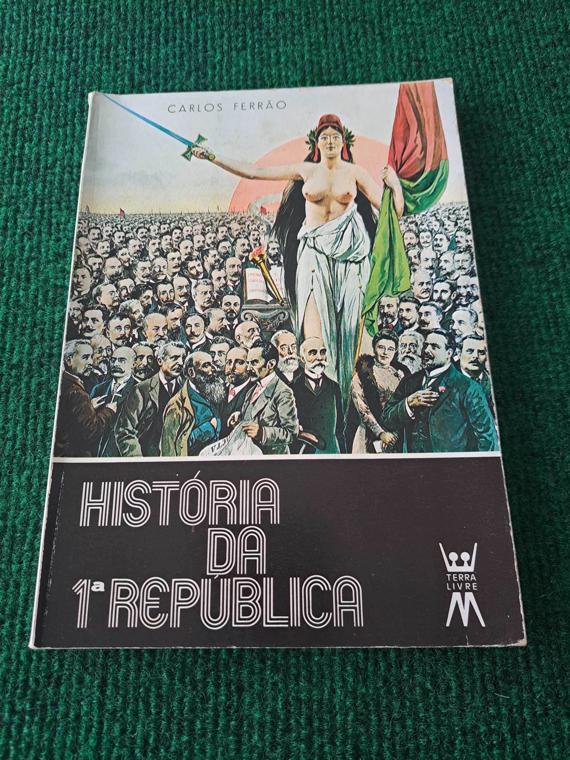 História da 1.° República - Carlos Ferrão