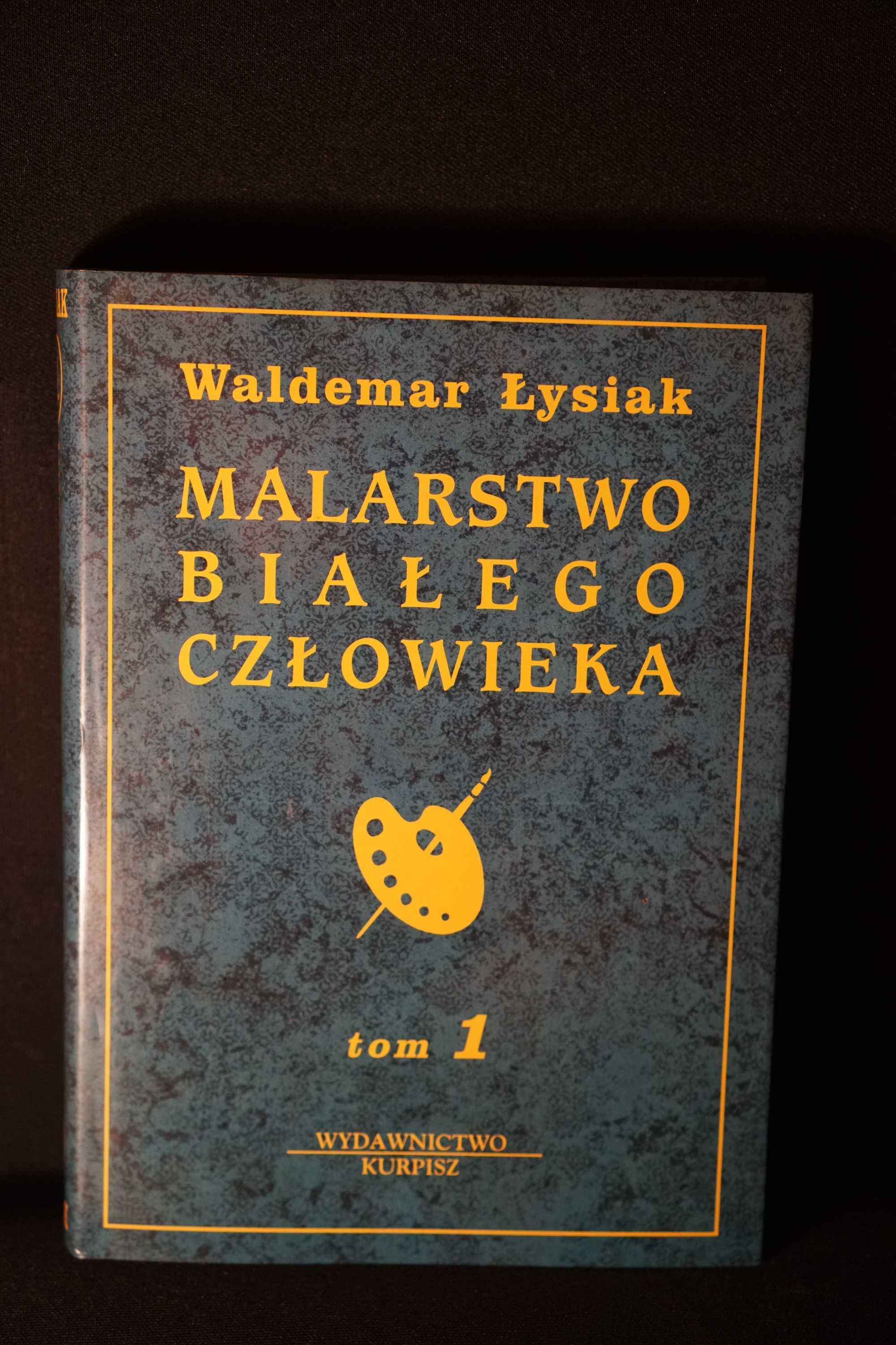 Waldemar Łysiak "Malarstwo Białego Człowieka"