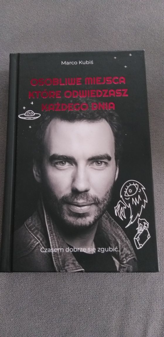 Marco Kubiś Osobliwe Miejsca które odwiedzasz każdego dnia