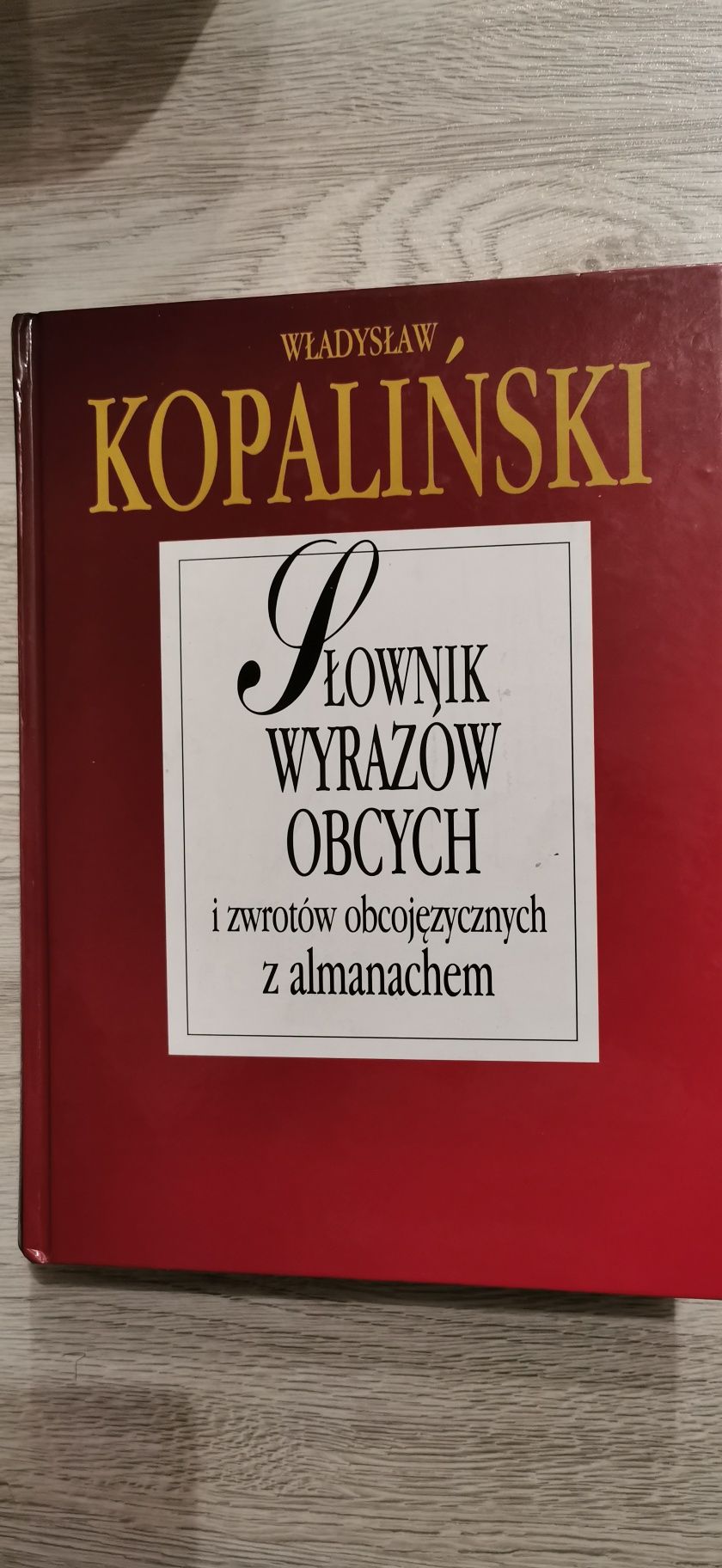 Słownik wyrazów obcych i zwrotów obcojęzycznych Władysław Kopaliński