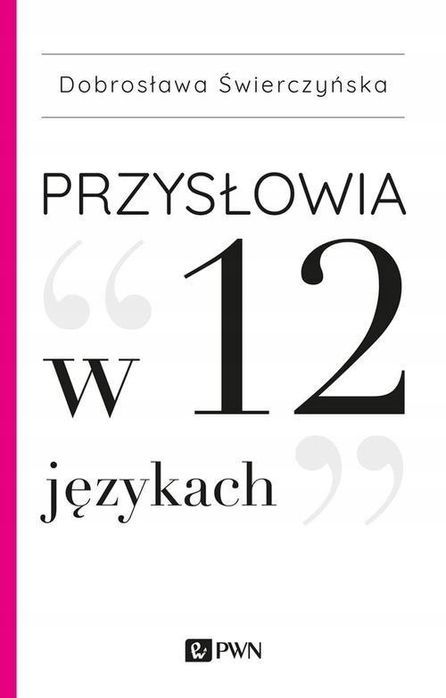 Przysłowia W 12 Językach, Świerczyńska Dobrosława