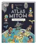 Atlas mitów Nasza Księgarnia Thiago de Moraes, Anna Nowak, Thiago de