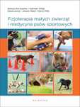 Fizjoterapia małych zwierząt i medycyna psów. praca zbiorowa Rok