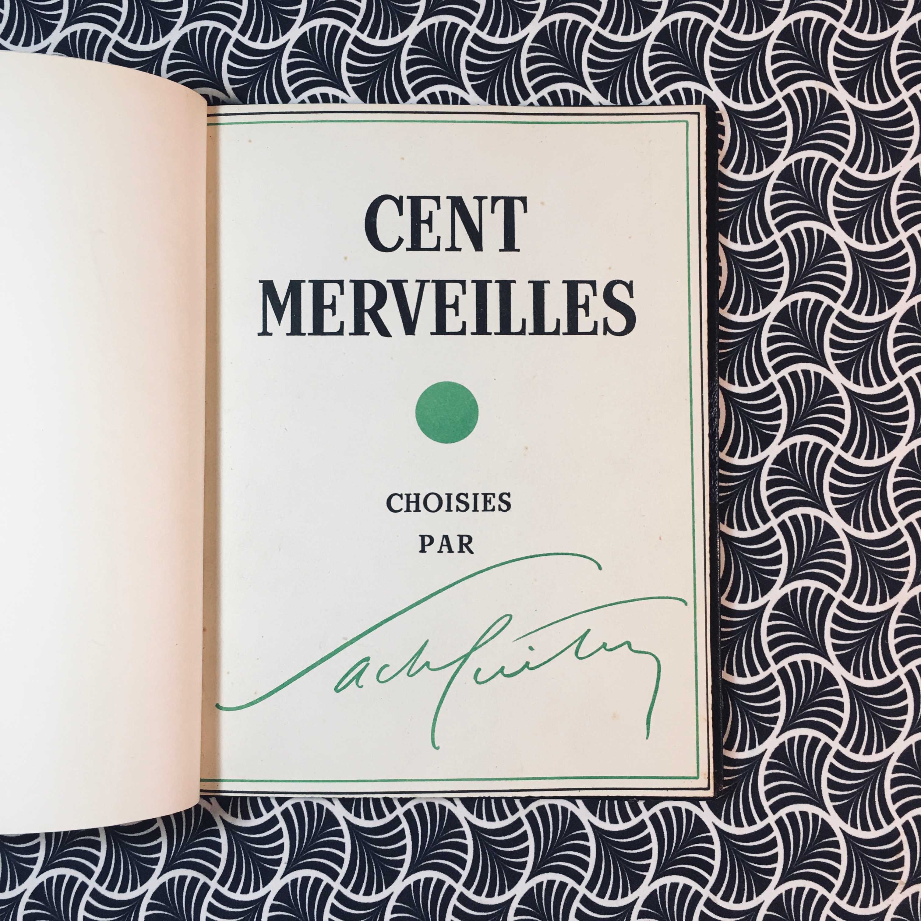 Cent Merveilles - Choisies par Sacha Guitry