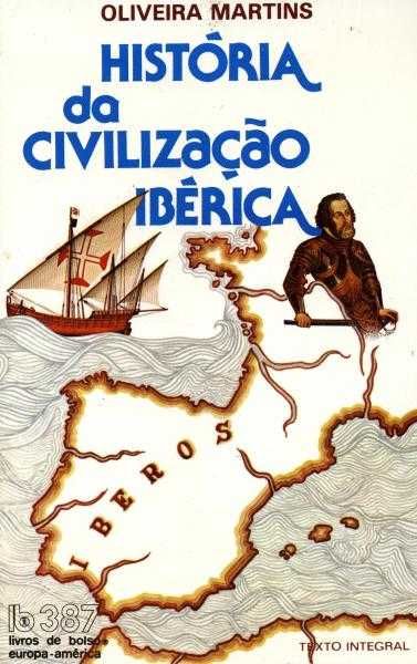 História da Civilização Ibérica - Oliveira Martins