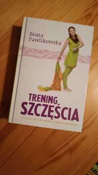 Trening szczęścia Beata Pawlikowska