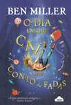 15784

O Dia em que Caí Num Conto de Fadas
de Ben Miller