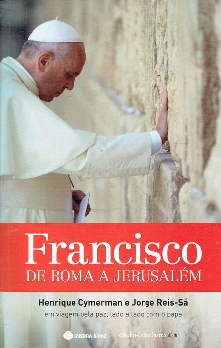 9498

Francisco
De Roma a Jerusalém
de Jorge Reis-Sá