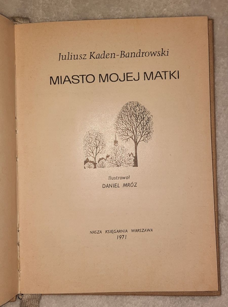 Książka Miasto mojej matki Juliusz Kaden-Bandrowski