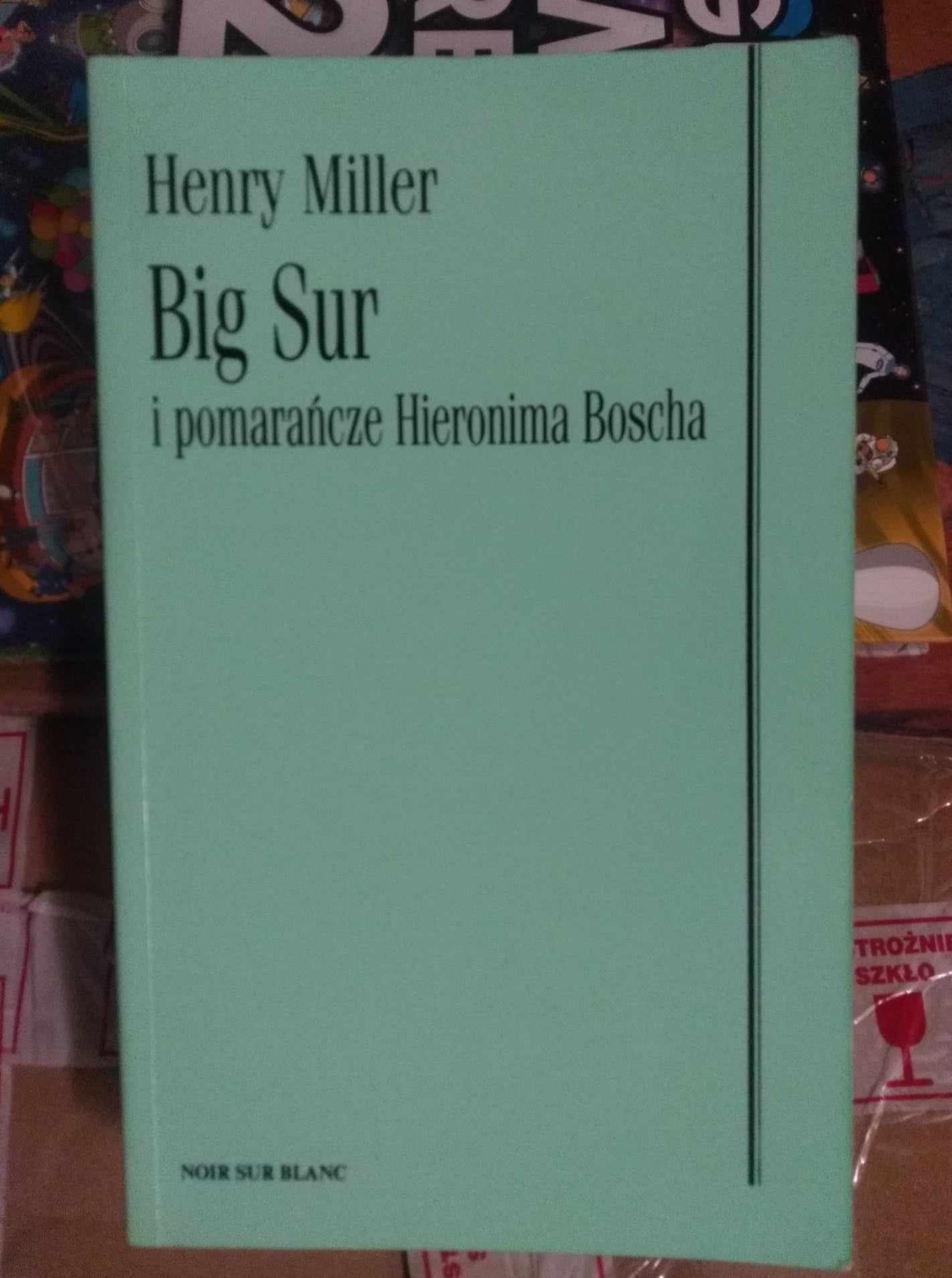 Henry Miller - Big Sur i pomarańcze Hieronima Boscha