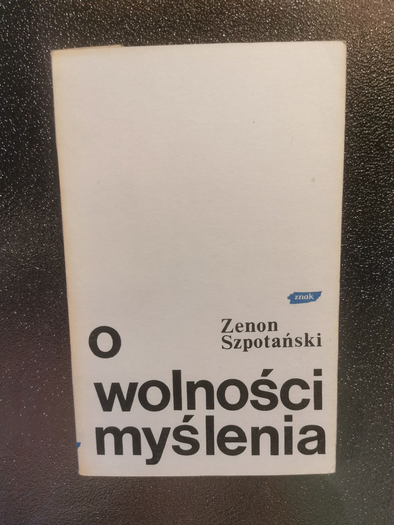 O wolności myślenia
Zenon Szpotański