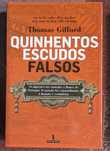 Quinhentos Escudos Falsos - Thomas Gifford