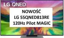 Nowy TV LG 55QNED813RE - 120Hz webOS HDMI 2.1 DVB-T2