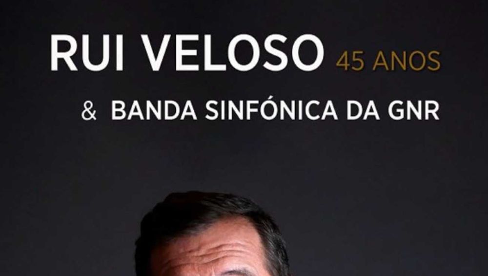 Bilhetes concerto RUI VELOSO & Banda Sinfónica da GNR