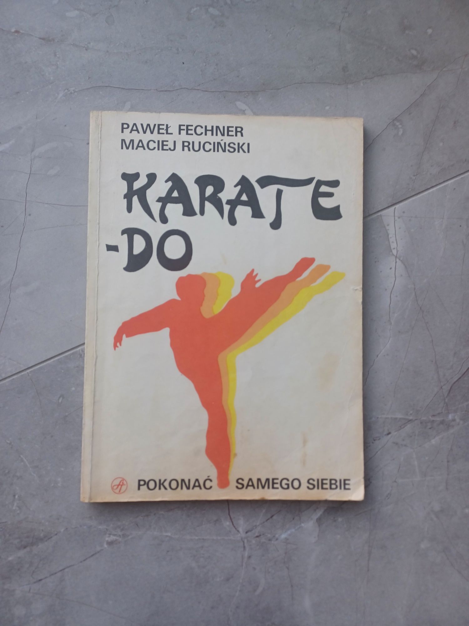 Karate-Do Paweł Fechner Maciej Ruciński podręcznik do karate PRL